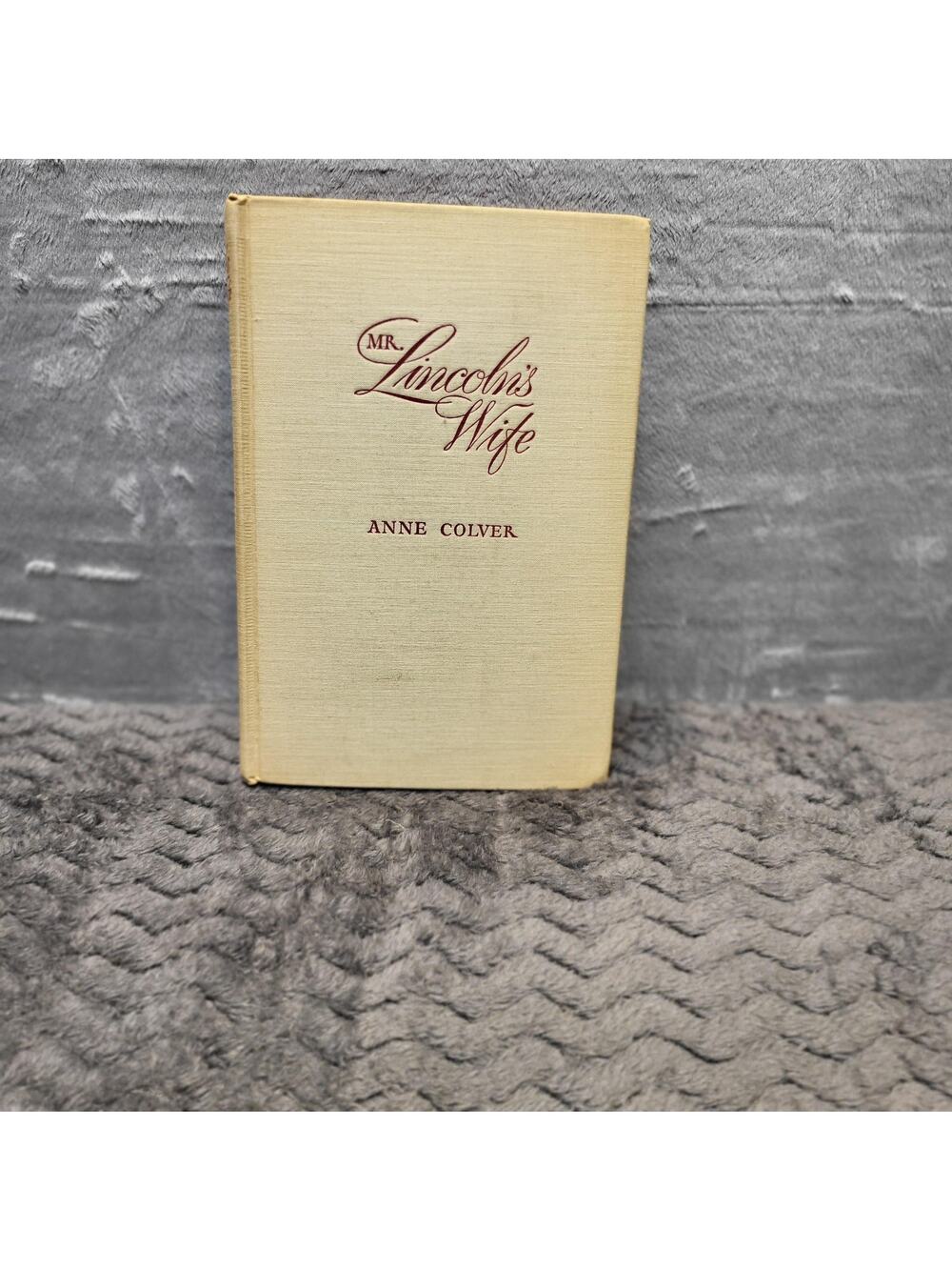 Vintage Mr. Lincoln's Wife Polly Anne Colver Harris Hardcover Illustrated 1943